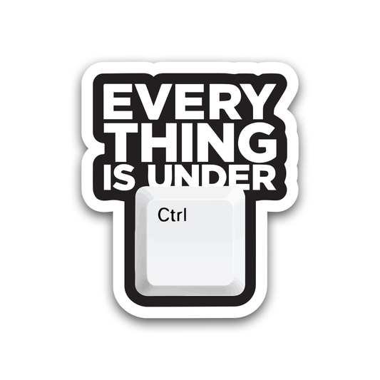 Every Thing is Under Ctrl Sticker