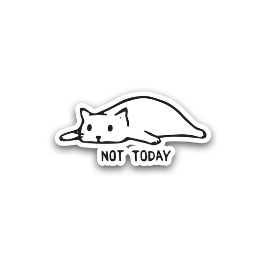 Not Today Sticker
