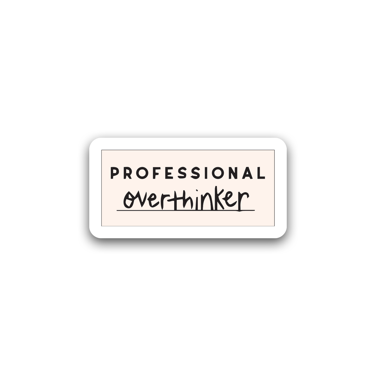 Professional Overthinker Sticker