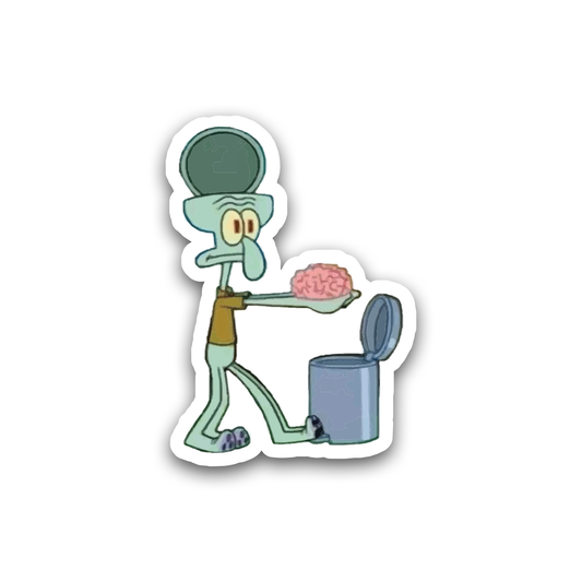 "I don't need my brain right now." Sticker
